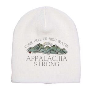 Appalachia Strong Come Hell Or High Water Mountain Nc Vn Tn Short Acrylic Beanie