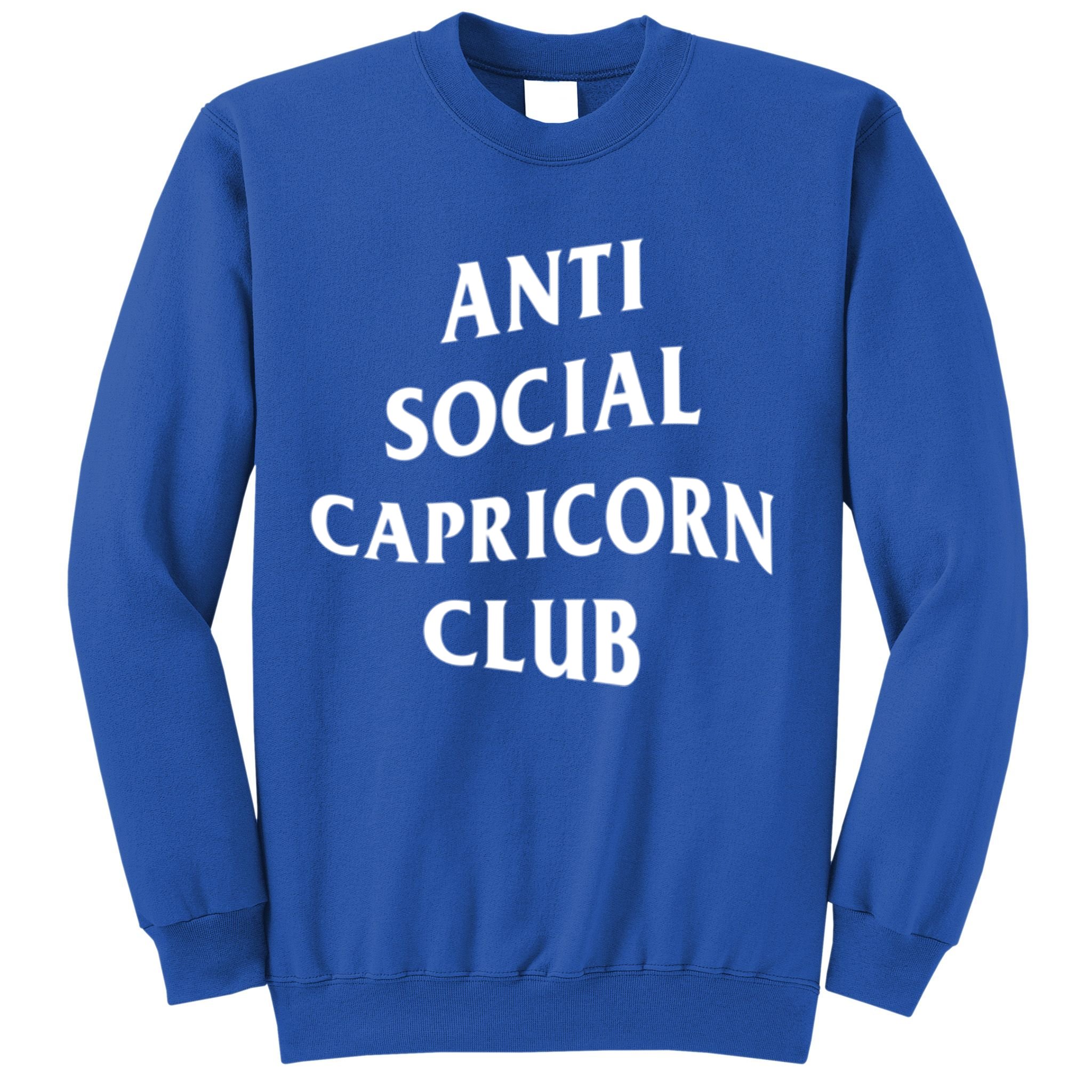 Anti Social Capricorn Club Birth Sign Capricorn Zodiac Gift Sweatshirt