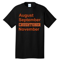 August September Crushtober November Tall T-Shirt