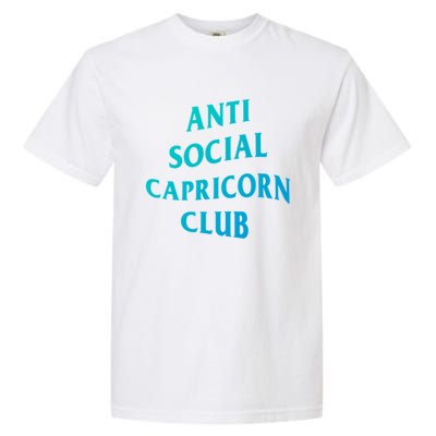 Anti Social Capricorn Club Birth Sign Capricorn Zodiac Gift Garment-Dyed Heavyweight T-Shirt