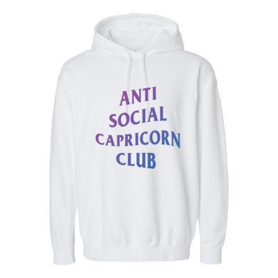 Anti Social Capricorn Club Birth Sign Capricorn Zodiac Gift Garment-Dyed Fleece Hoodie