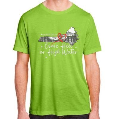 Appalachia Strong Come Hell Or High Water Mountain Nc Vn Tn Adult ChromaSoft Performance T-Shirt