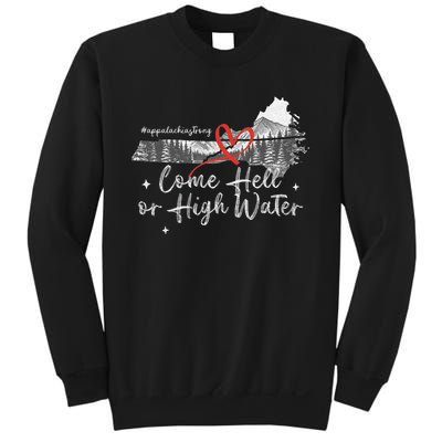 Appalachia Strong Come Hell Or High Water Mountain Nc Vn Tn Sweatshirt