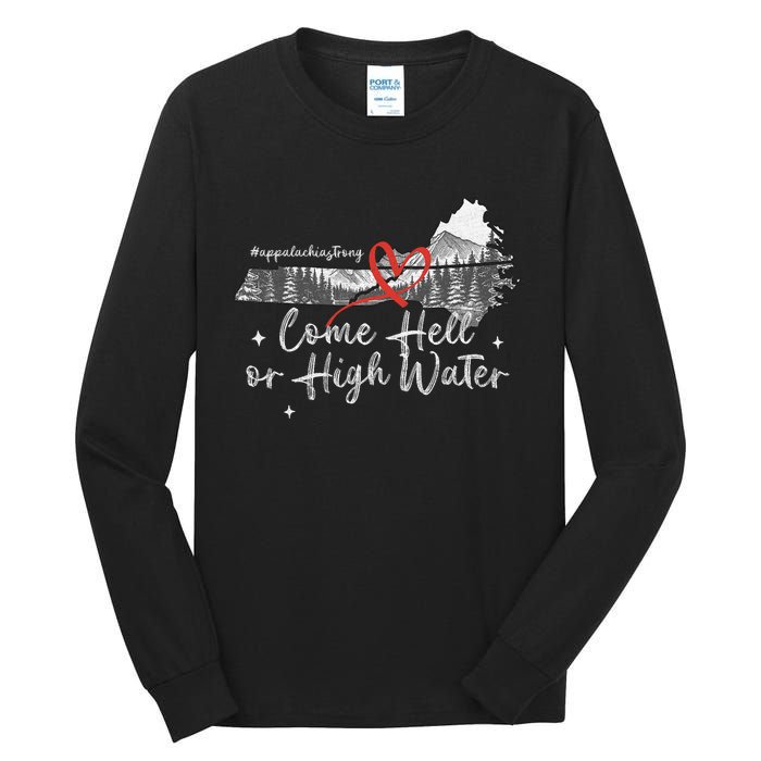 Appalachia Strong Come Hell Or High Water Mountain Nc Vn Tn Tall Long Sleeve T-Shirt