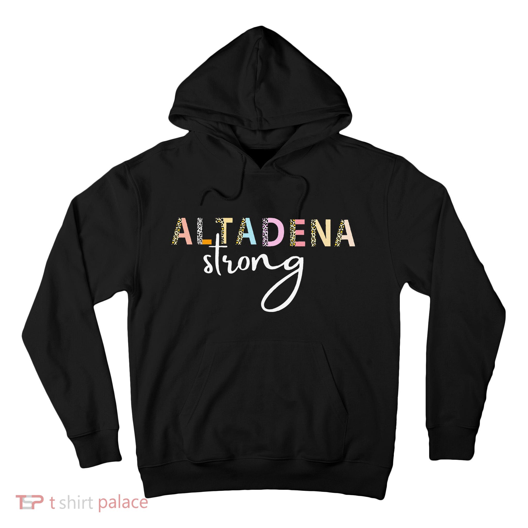 Altadena Strong California Women Gift Tall Hoodie