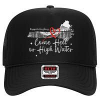 Appalachia Strong Come Hell Or High Water Mountain Nc Vn Tn High Crown Mesh Back Trucker Hat