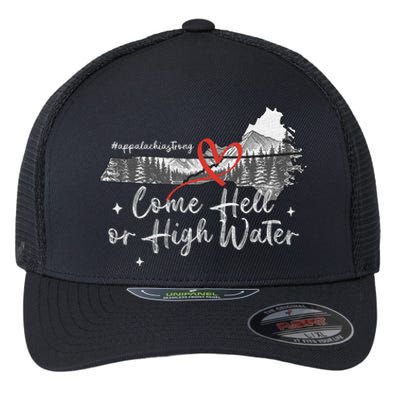 Appalachia Strong Come Hell Or High Water Mountain Nc Vn Tn Flexfit Unipanel Trucker Cap