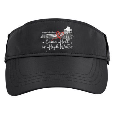 Appalachia Strong Come Hell Or High Water Mountain Nc Vn Tn Adult Drive Performance Visor