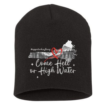 Appalachia Strong Come Hell Or High Water Mountain Nc Vn Tn Short Acrylic Beanie