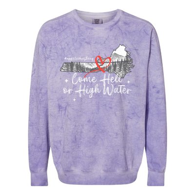 Appalachia Strong Come Hell Or High Water Mountain Nc Vn Tn Colorblast Crewneck Sweatshirt