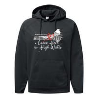 Appalachia Strong Come Hell Or High Water Mountain Nc Vn Tn Performance Fleece Hoodie