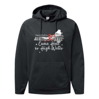 Appalachia Strong Come Hell Or High Water Mountain Nc Vn Tn Performance Fleece Hoodie