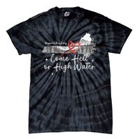 Appalachia Strong Come Hell Or High Water Mountain Nc Vn Tn Tie-Dye T-Shirt