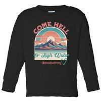 Appalachia Strong Come Hell Or High Water Mountain Toddler Long Sleeve Shirt