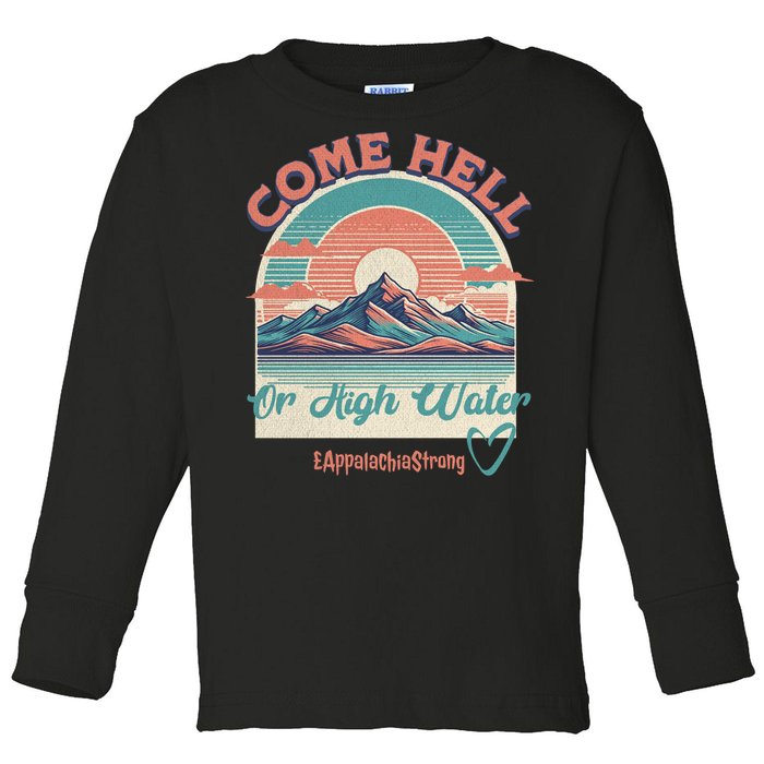 Appalachia Strong Come Hell Or High Water Mountain Toddler Long Sleeve Shirt