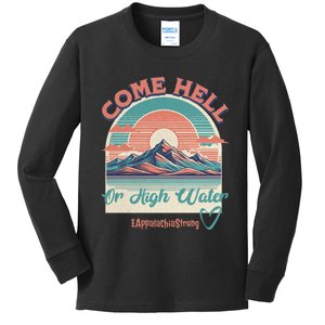 Appalachia Strong Come Hell Or High Water Mountain Kids Long Sleeve Shirt