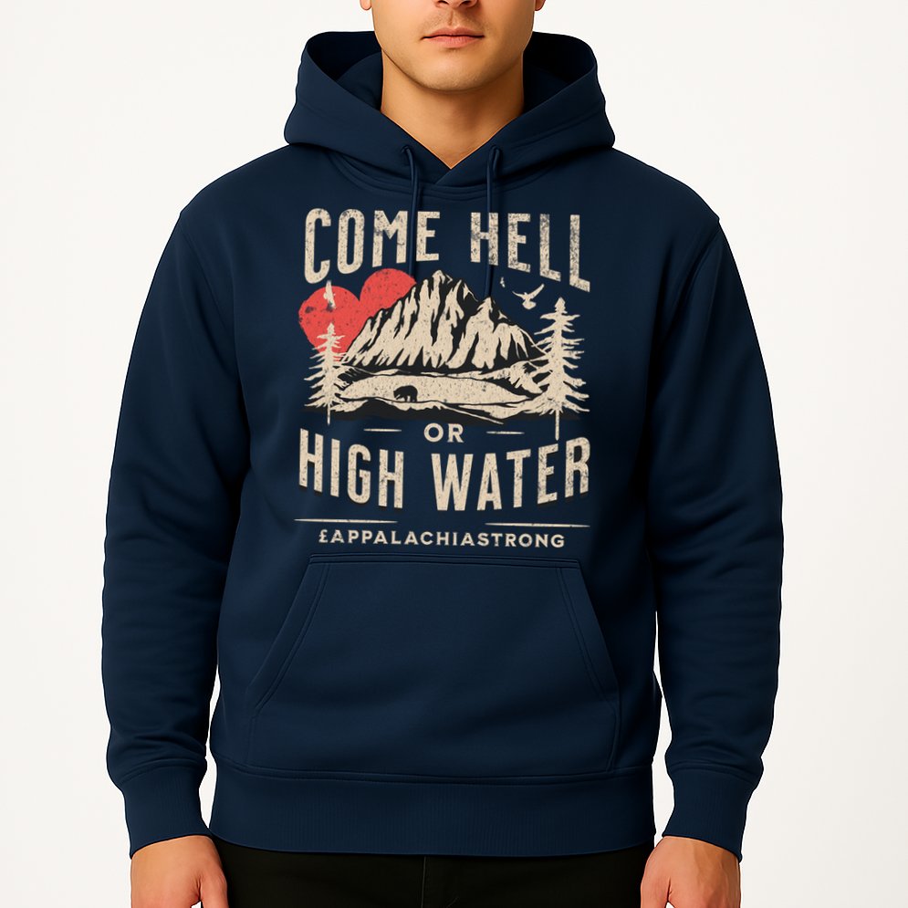 Appalachia Strong Come Hell Or High Water Mountain Hoodie