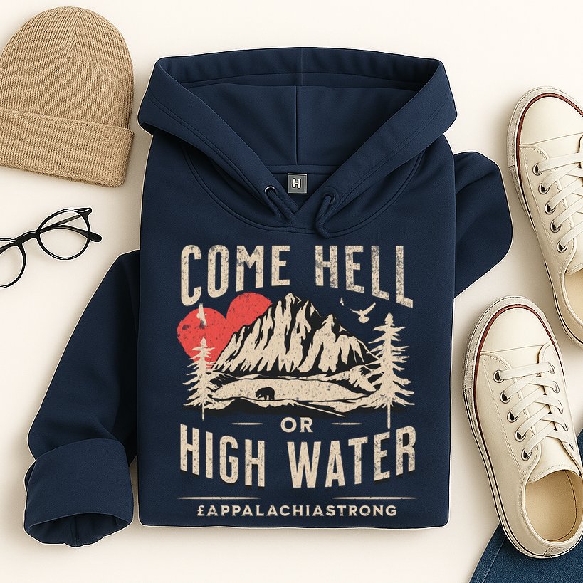Appalachia Strong Come Hell Or High Water Mountain Hoodie