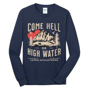 Appalachia Strong Come Hell Or High Water Mountain Tall Long Sleeve T-Shirt