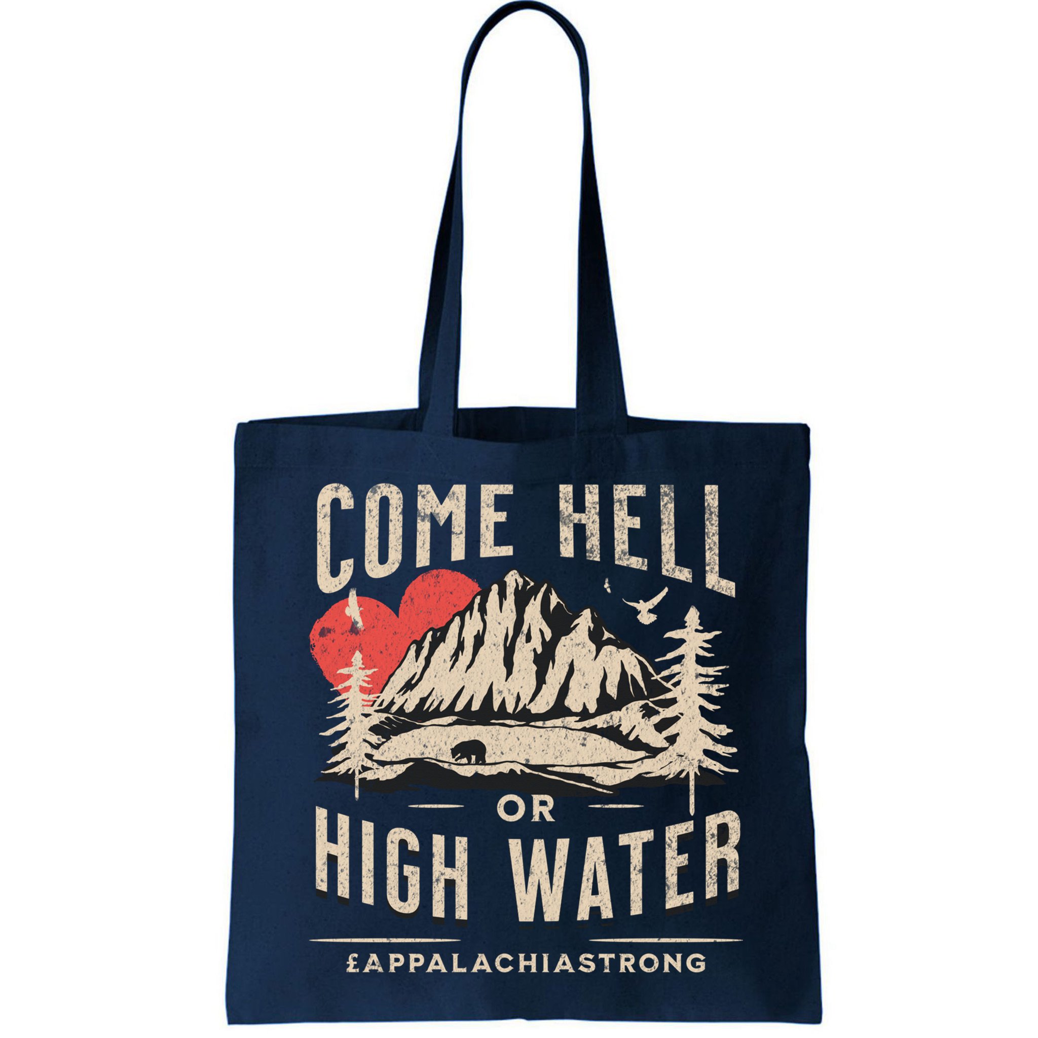 Appalachia Strong Come Hell Or High Water Mountain Bag
