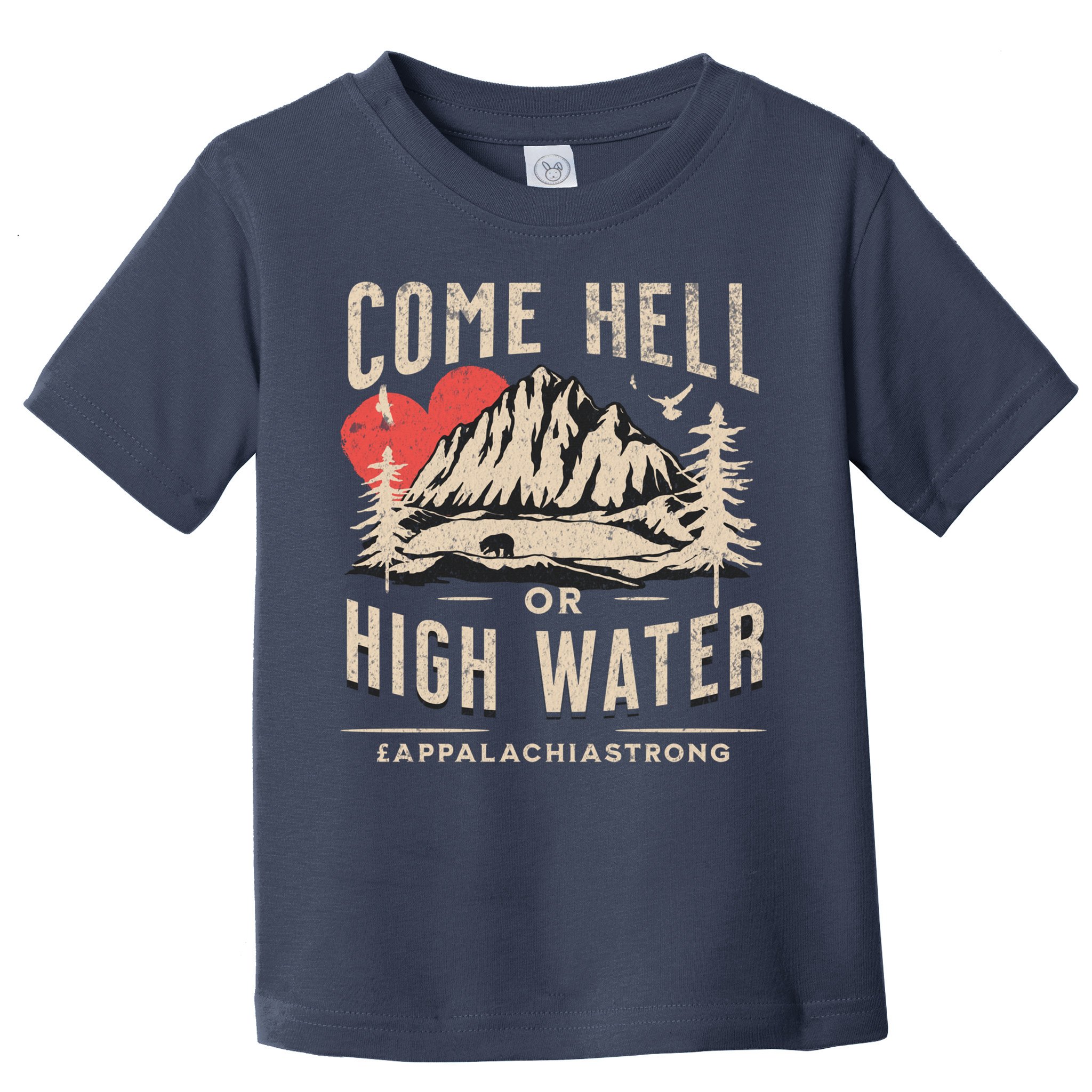 Appalachia Strong Come Hell Or High Water Mountain Toddler T-Shirt
