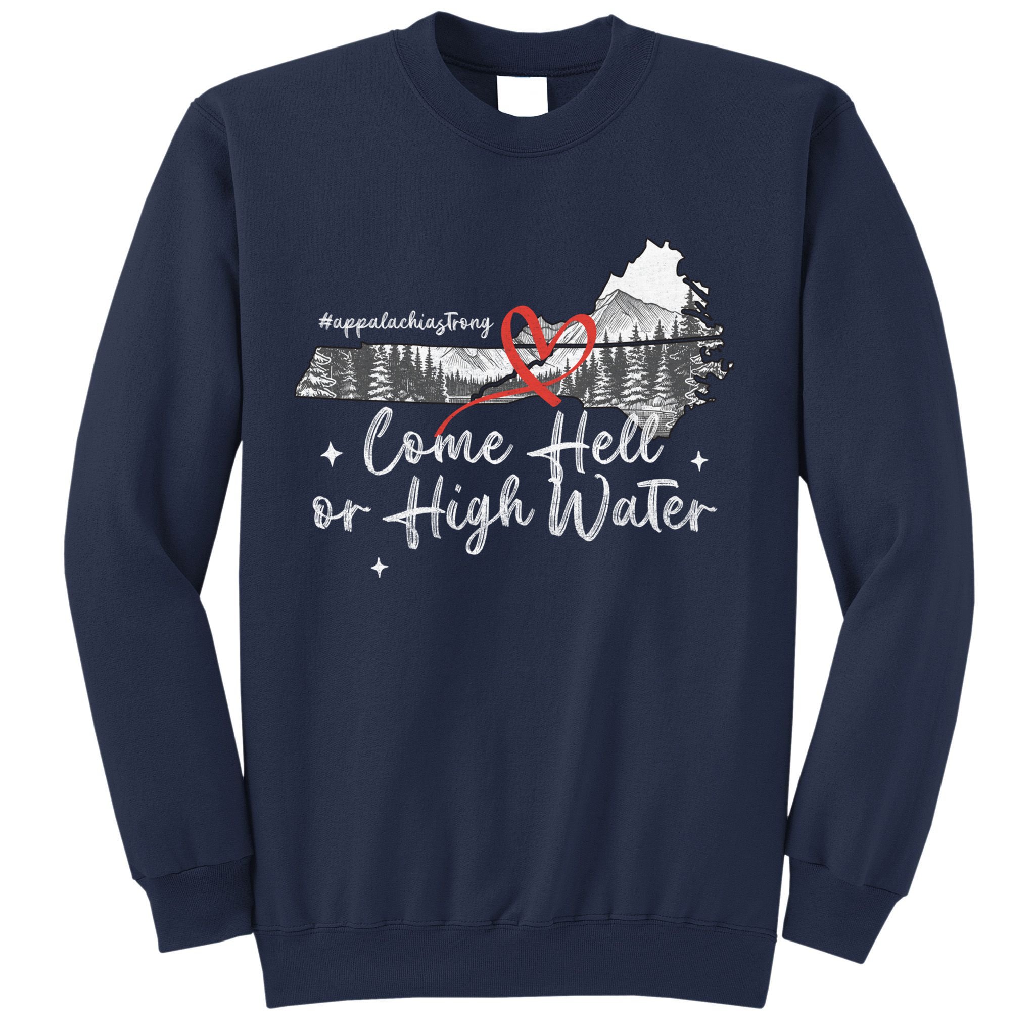 Appalachia Strong Come Hell Or High Water Mountain Sweatshirt