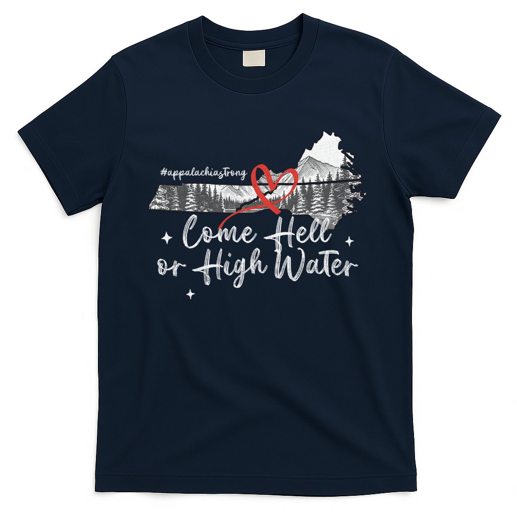 Appalachia Strong Come Hell Or High Water Mountain T-Shirt