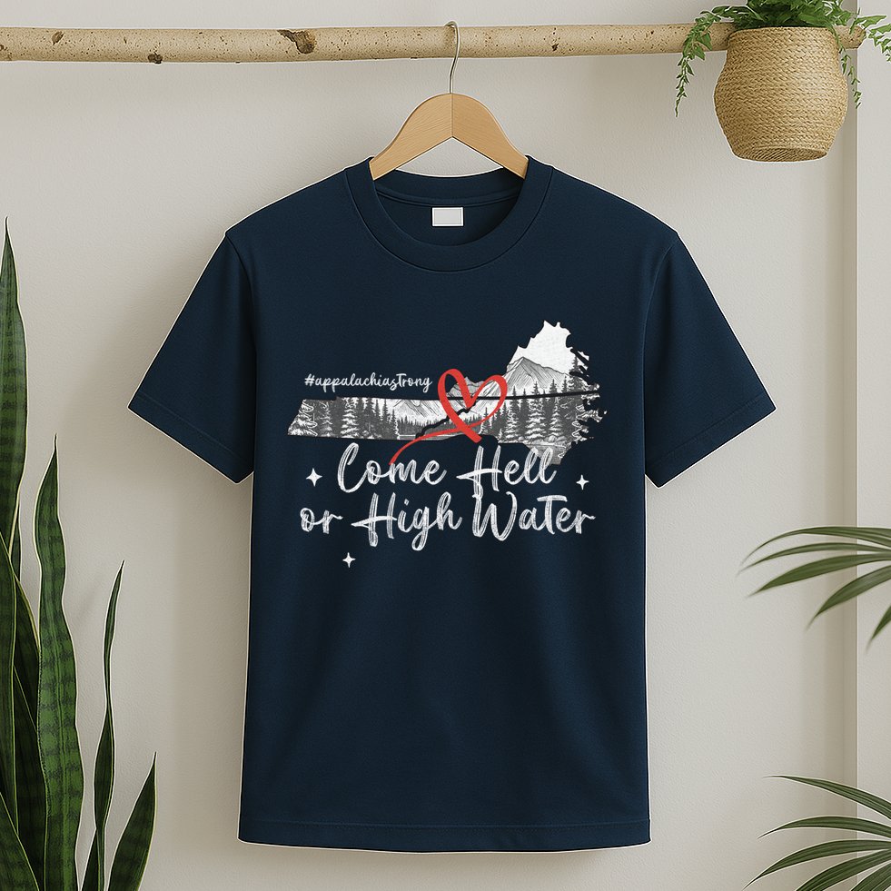Appalachia Strong Come Hell Or High Water Mountain T-Shirt