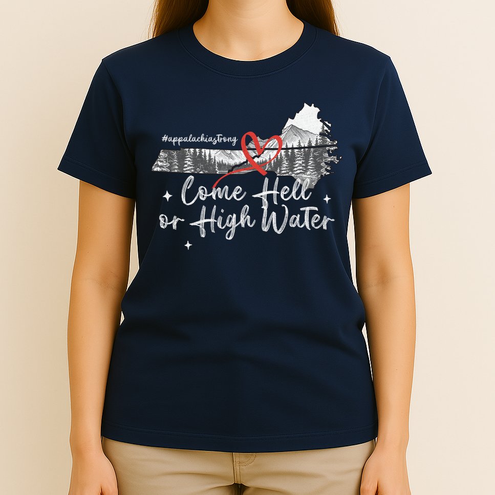 Appalachia Strong Come Hell Or High Water Mountain T-Shirt