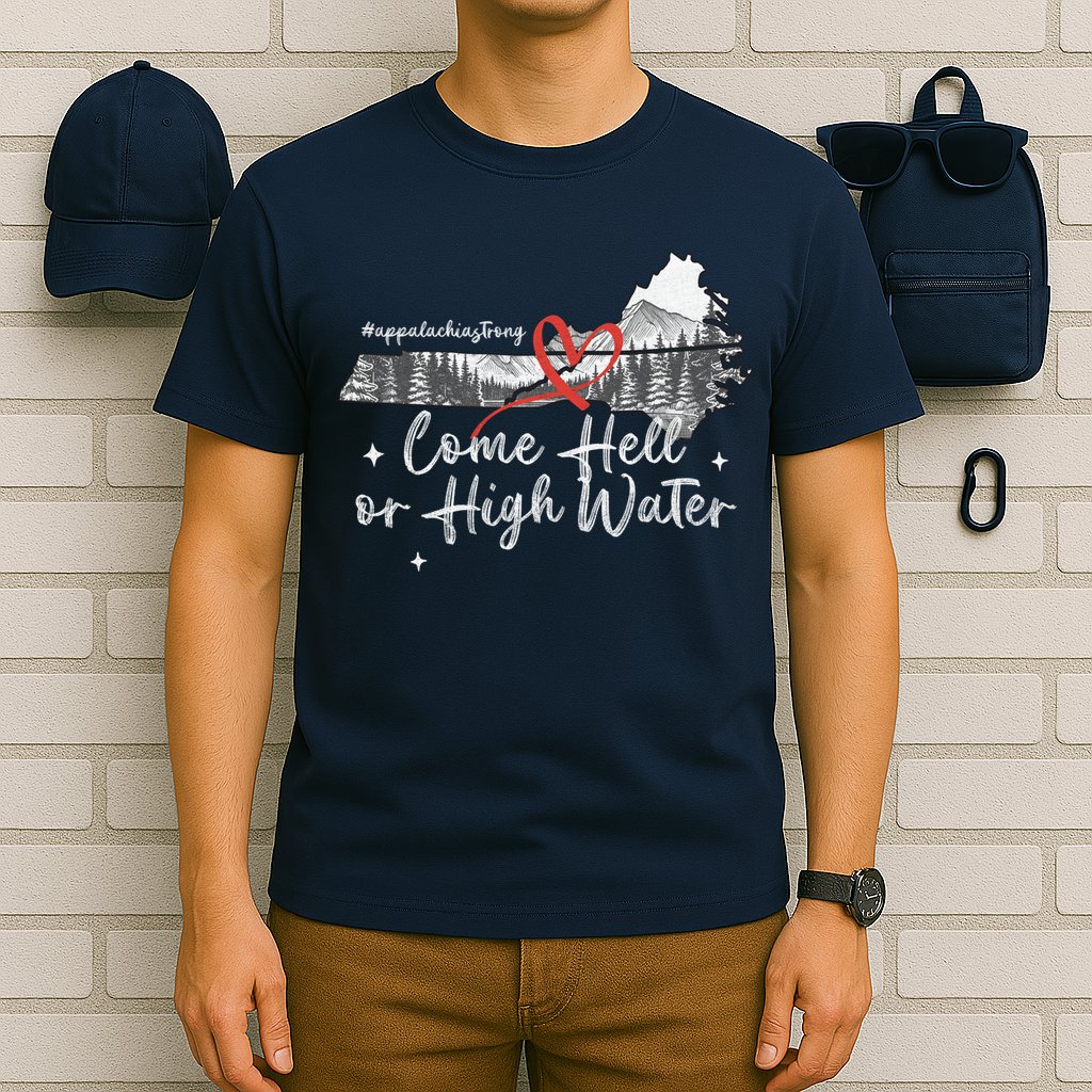 Appalachia Strong Come Hell Or High Water Mountain T-Shirt