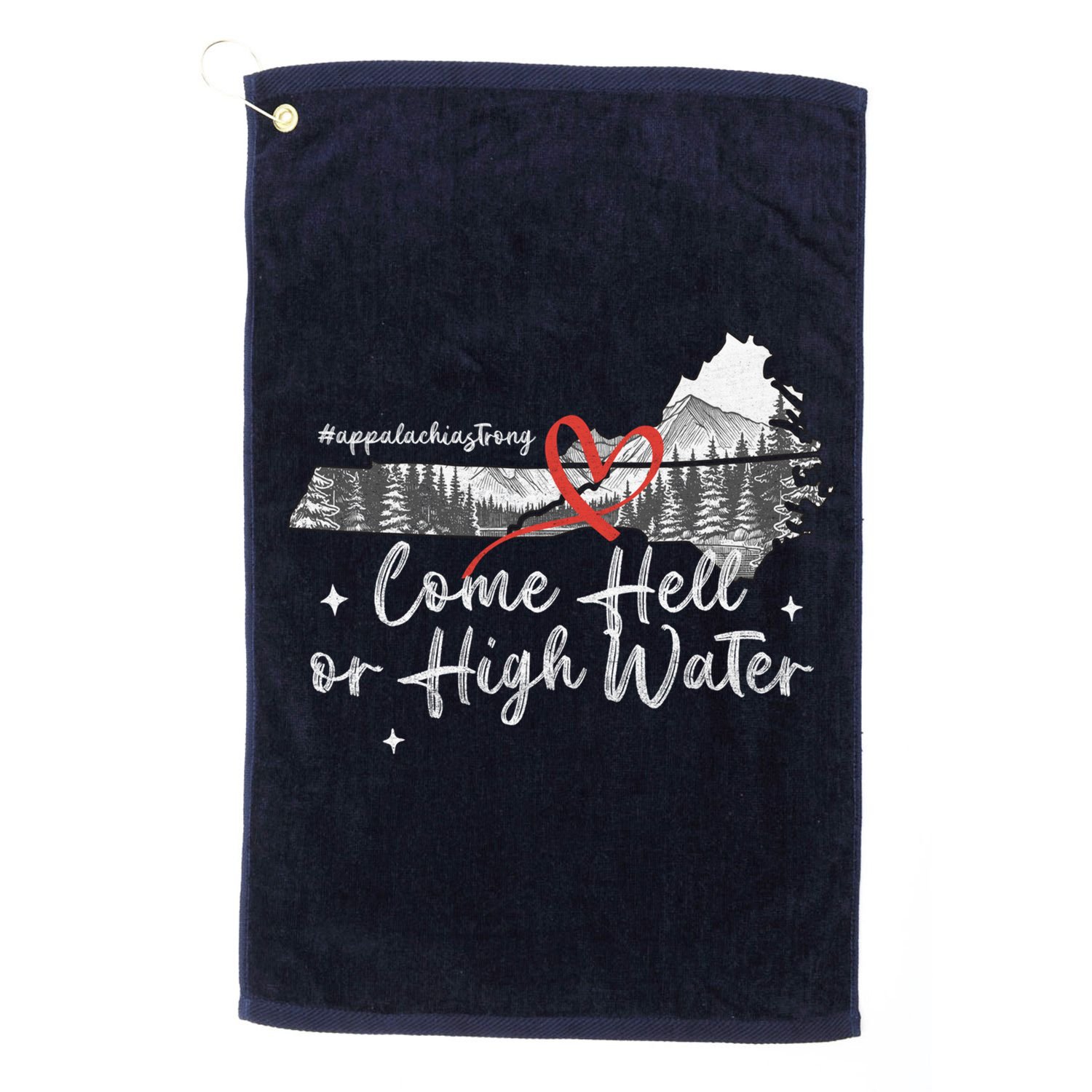 Appalachia Strong Come Hell Or High Water Mountain Golf Towel