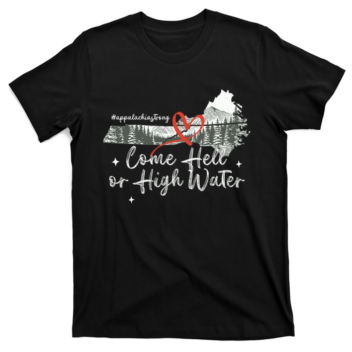 Appalachia Strong Come Hell Or High Water Mountain T-Shirt