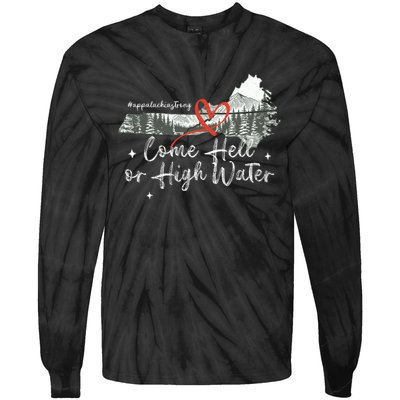 Appalachia Strong Come Hell Or High Water Mountain Tie-Dye Long Sleeve Shirt