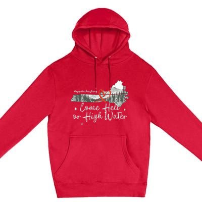 Appalachia Strong Come Hell Or High Water Mountain Premium Pullover Hoodie