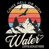 Appalachia Strong Come Hell Or High Water Mountain Tall T-Shirt