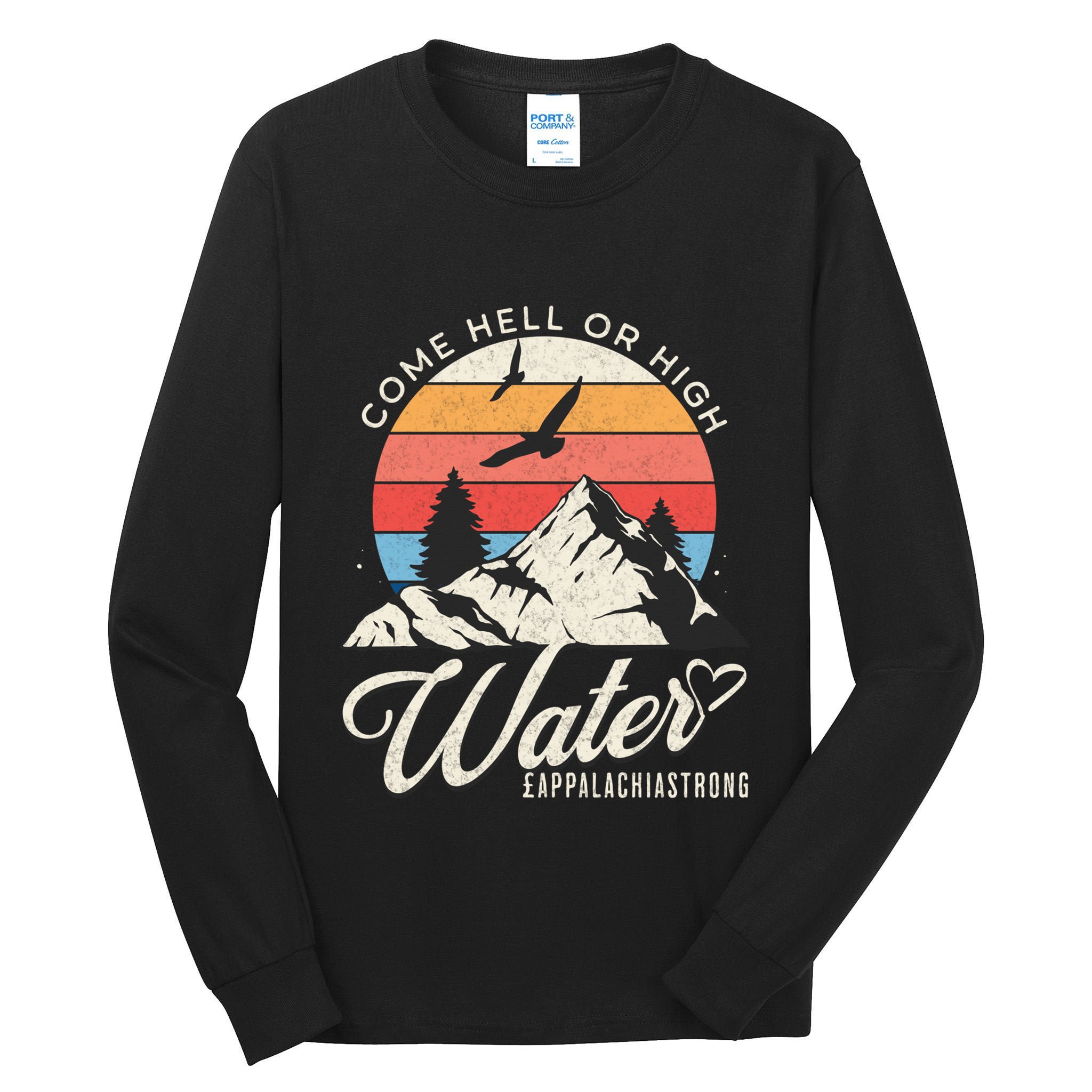 Appalachia Strong Come Hell Or High Water Mountain Tall Long Sleeve T-Shirt