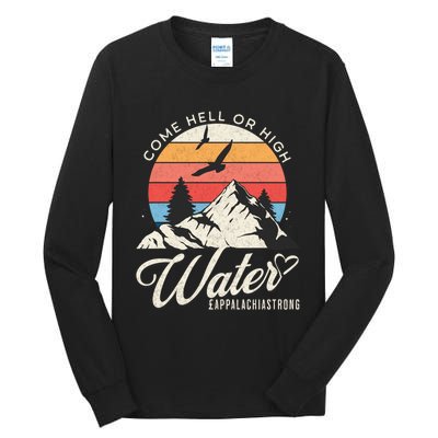 Appalachia Strong Come Hell Or High Water Mountain Tall Long Sleeve T-Shirt