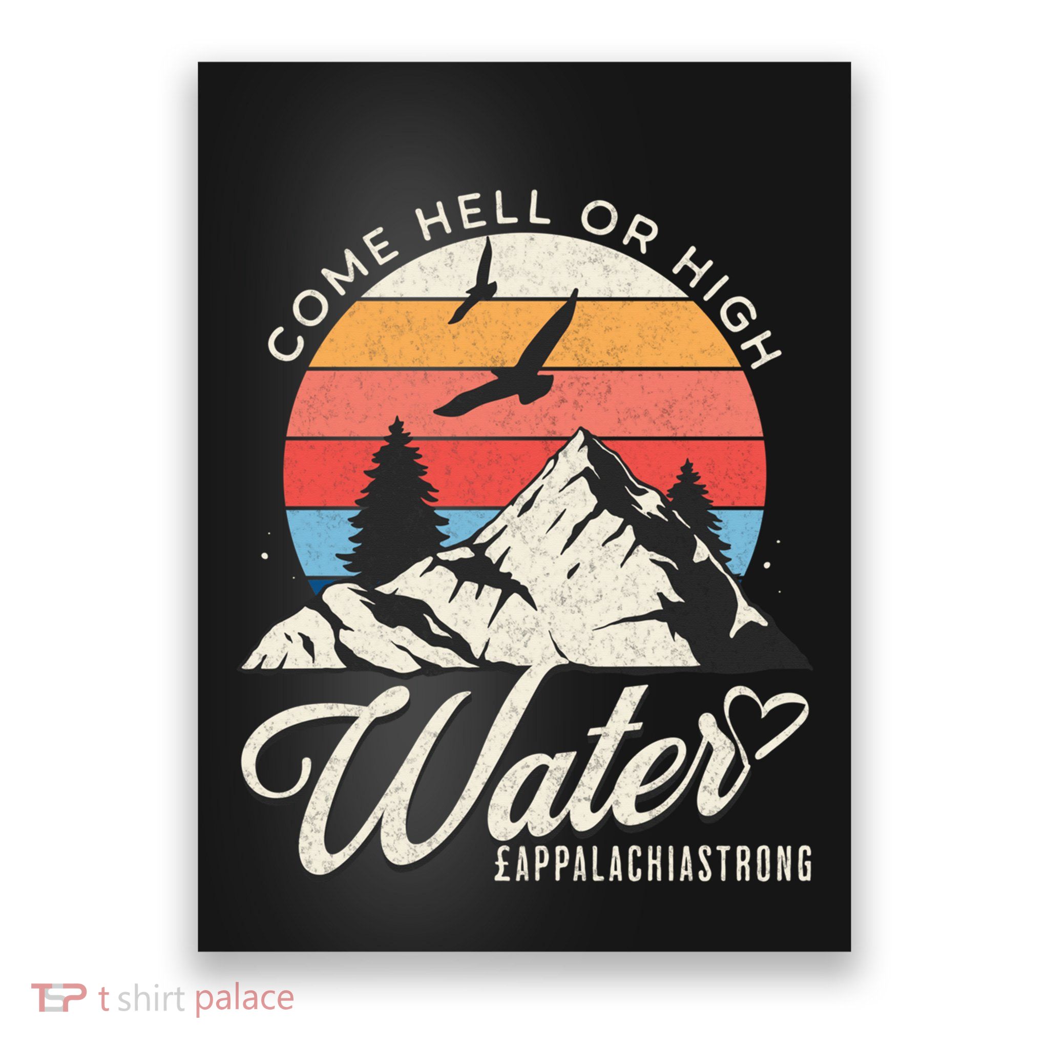 Appalachia Strong Come Hell Or High Water Mountain Poster