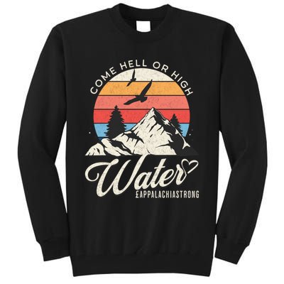 Appalachia Strong Come Hell Or High Water Mountain Tall Sweatshirt