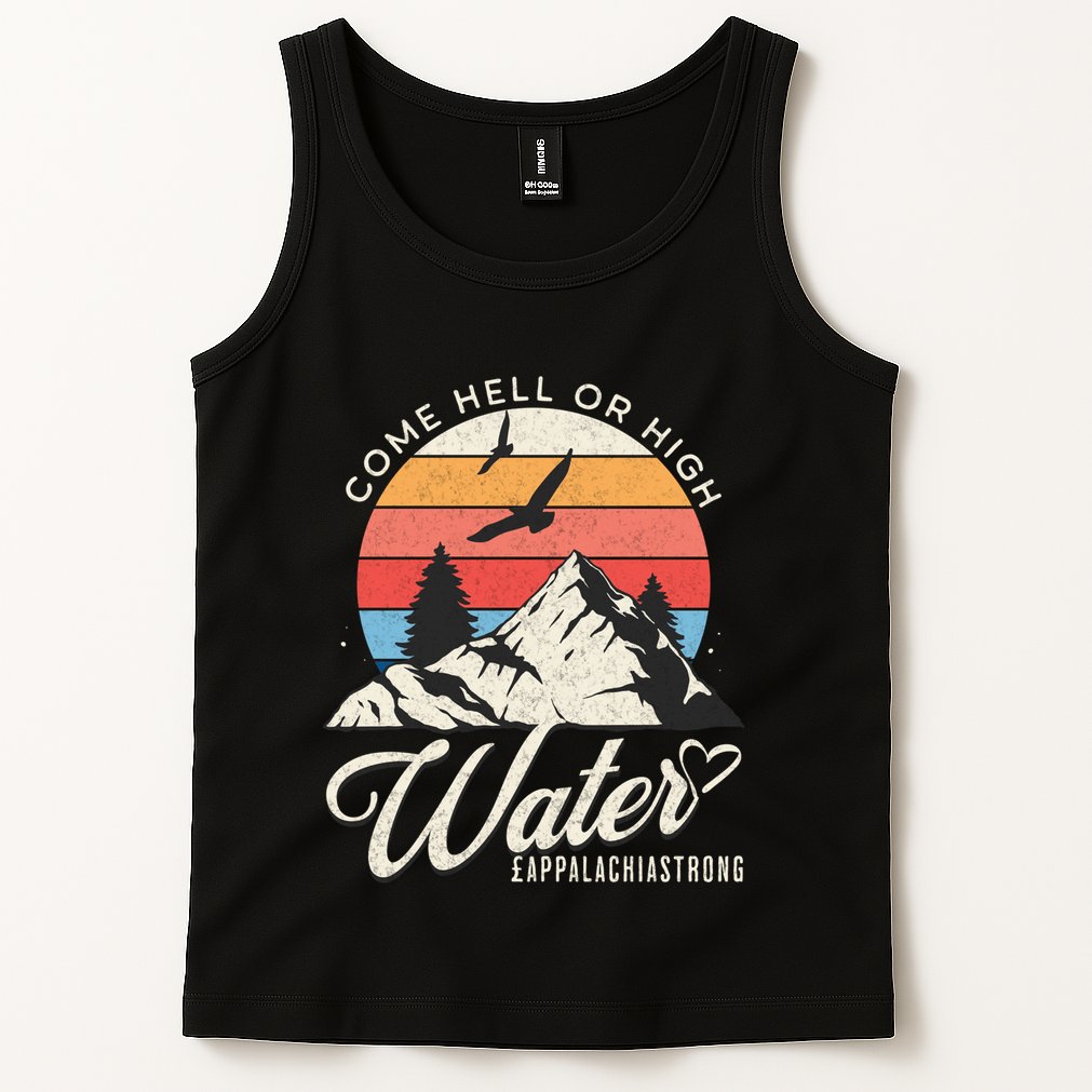 Appalachia Strong Come Hell Or High Water Mountain Tank Top