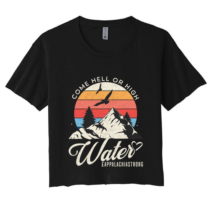 Appalachia Strong Come Hell Or High Water Mountain Women's Crop Top Tee