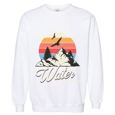 Appalachia Strong Come Hell Or High Water Mountain Garment-Dyed Sweatshirt