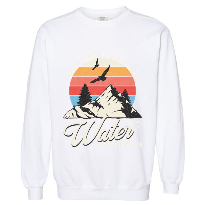 Appalachia Strong Come Hell Or High Water Mountain Garment-Dyed Sweatshirt