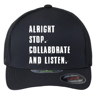 Alright Stop Collaborate And Listen Flexfit Unipanel Trucker Cap