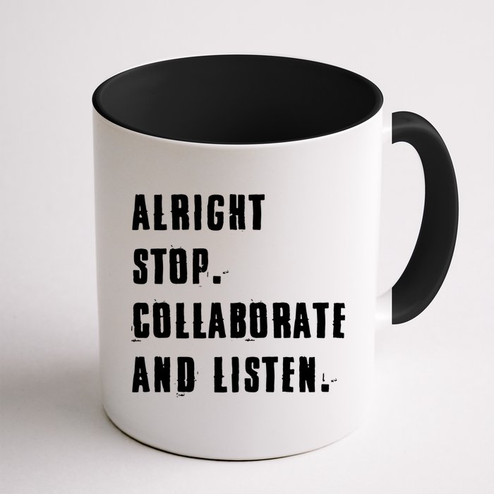 Alright Stop Collaborate And Listen Mug