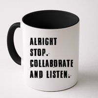 Alright Stop Collaborate And Listen Mug