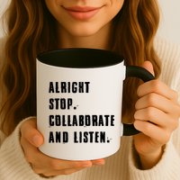 Alright Stop Collaborate And Listen Mug