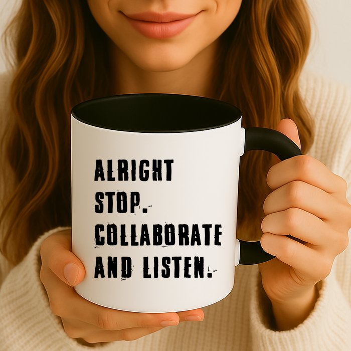 Alright Stop Collaborate And Listen Mug
