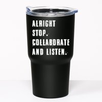 Alright Stop Collaborate And Listen Tumbler