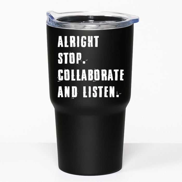 Alright Stop Collaborate And Listen Tumbler